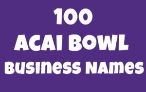 Acai Bowl Business Name Ideas