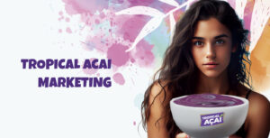 Tropical Acai Marketing